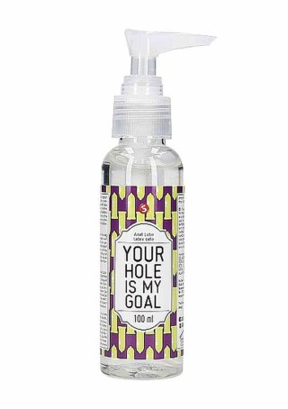 Anal Lube - Your Hole Is My Goal - 100 ml SHOTS